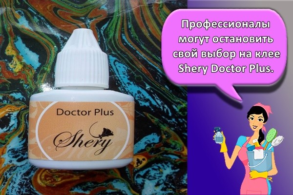 Профессионалы могут остановить свой выбор на клее Shery Doctor Plus.